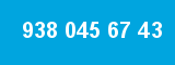 938 045 67 43